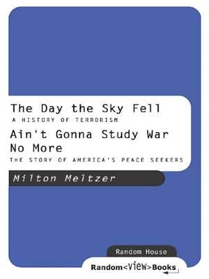 cover image of The Day the Sky Fell: A History of Terrorism & Ain't Gonna Study War No More: The Story of America's Peace Seekers